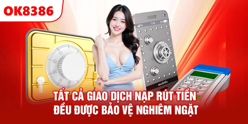 Bảo Mật Và Chính Sách 2 tat-ca-giao-dich-nap-rut-tien-deu-duoc-bao-ve-nghiem-ngat_